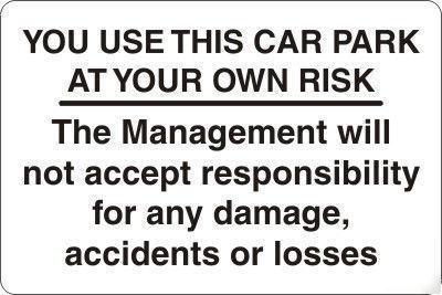 Car park accept no responsibility rigid plastic sign
