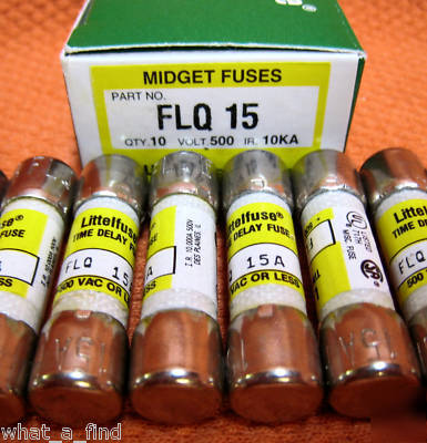 New 10 lot littelfuse flq-15 fuse FLQ15 15 amp 500 volt