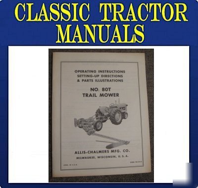 Original allis chalmers no. 80-t mower operators/set-up