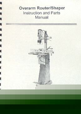 Rockwell overarm router/shaper operating/part manual