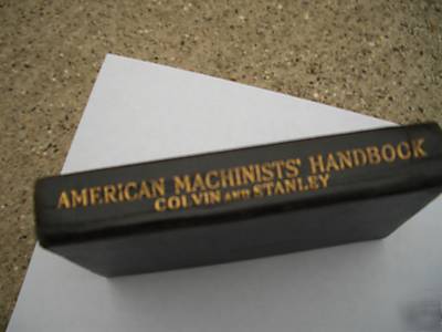 American machinists' handbook colvin&stanley third ed.