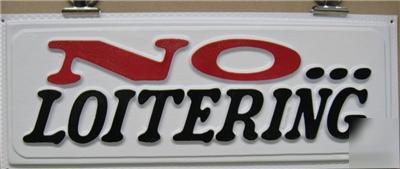 No loitering 3-d embossed plastic sign 5X13 safety