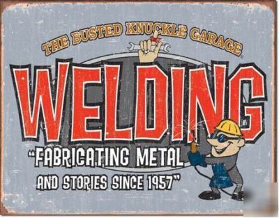 Welding busted knuckle garage fabricating tin sign 1527
