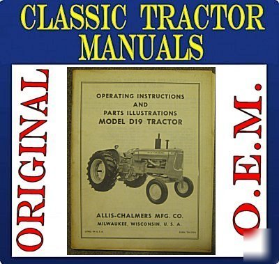 Original allis chalmers D19 tractor operator / parts